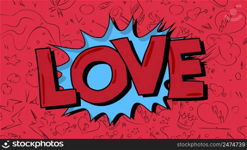 Love. Word written with Children's font in cartoon style.