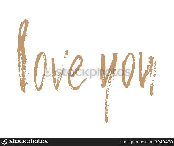 Love you card. Ink illustration.. Love you card. Ink illustration. Hand drawn brush modern calligraphy. Poster with handdrawn brushpen lettering.