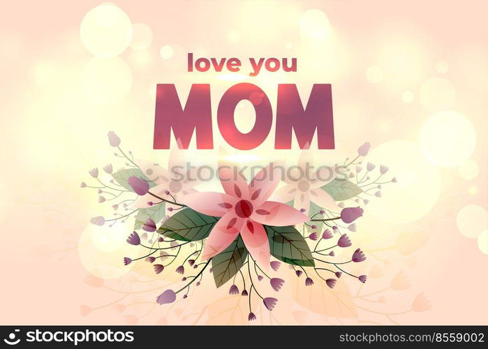 love you mom happy mother day flower greeting