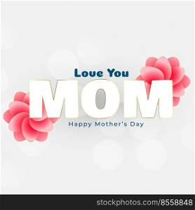 love you mom message for happy mothers day