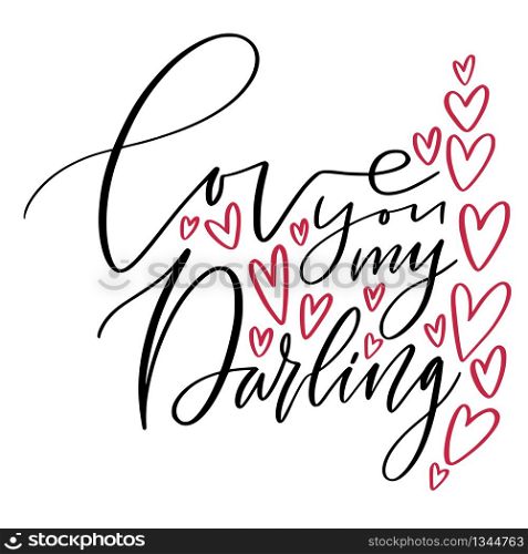 Love you my darling. Modern calligraphy for greeting card design. Valentines day poster. Handwrittern text Love with red hearts. Love you my darling. Modern calligraphy for greeting card design. Valentines day poster. Handwrittern text Love with red hearts.