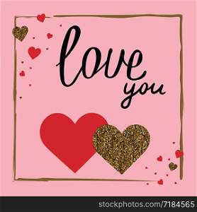 Love you. Valentine&rsquo;s day greeting card set. Design for wedding. Gold and pink colors. Glitter texture. Hand drawn heart. February 14