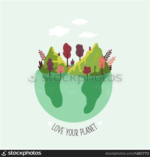 Love your planet vector illustration. Globe with intact nature. Eco friendly design. Love your planet vector illustration. Globe with intact nature