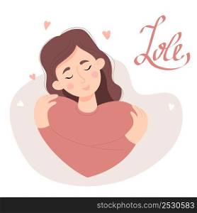 Love yourself. girl in love hugs herself. Vector illustration. Concept Love yourself and find time for yourself, taking care of yourself. Cute character in flat style, pastel colors for theme design