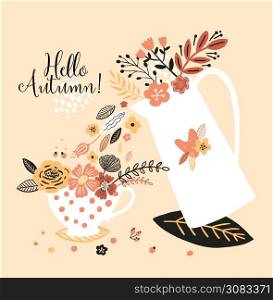 Lovely autumn card with a cup, leaves, flowers and with the inscription Hello autumn.. Lovely autumn card with a kettle, cup, flowers, leaves and with the inscription Hello autumn. Perfect for greeting cards, postcards, t-shirt design and other yours design in trend colors.
