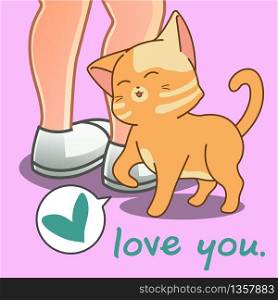 Lovely cat is loving you.