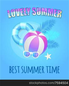 Lovely summer and best time banner vector placard sample. Sun glasses and beach ball and inflatable ring, starfish shape isolated on palm leaves print. Summer Beach Party Banner, Vector Placard Sample
