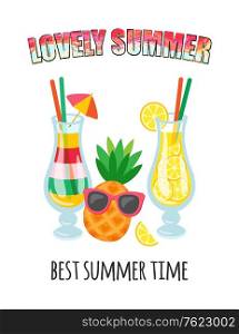 Lovely summer, best time vector. Lemonade poured in glass served with lemon slice, umbrella and straws. Pineapple wearing sunglasses, cool fruit character. Lovely Summer, Best Time Cocktail and Lemonade
