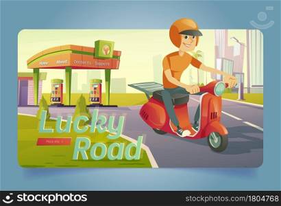 Lucky road poster with man on scooter and gas station. Vector banner with cartoon illustration of fuel filling station with oil pumps and boy in helmet on motorcycle. Concept of journey. Lucky road poster, gas station with man on scooter