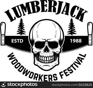 lumberjack. Emblem template with hand saw and skull. Design element for logo, label, emblem, sign. Vector illustration