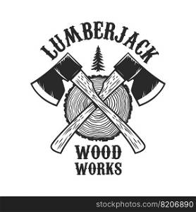 Lumberjack wood works. Crossed lumberjack axes on wooden stump background. Design element for logo, label, sign, poster. Vector illustration