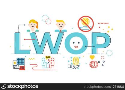 LWOP - Leave without pay word lettering illustration with icons for web banner, flyer, landing page, presentation, book cover, article, etc.
