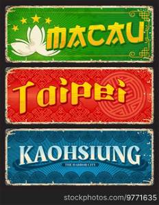 Macau, Taipei, Kaohsiung chinese travel plate. China vacation tour grunge plate or tin sign. Asian city travel vector postcard or sticker, vintage banner with chinese region emblems and ornaments. Macau, Taipei, Kaohsiung chinese travel plate