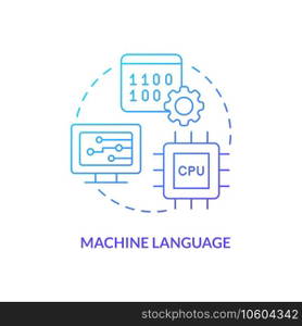 Machine language blue gradient concept icon. Object code for CPU. Type of computer language abstract idea thin line illustration. Isolated outline drawing. Myriad Pro-Bold font used. Machine language blue gradient concept icon