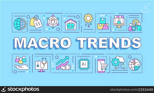Macro trends word concepts blue banner. Innovation and growth. Infographics with icons on color background. Isolated typography. Vector illustration with text. Arial-Black font used. Macro trends word concepts blue banner