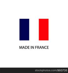 Made in France sign with national flag. Made in France sign