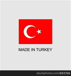 Made in Turkey sign with national flag. Made in Turkey sign
