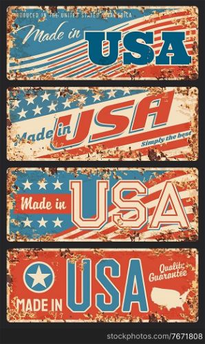 Made in USA rusty metal plates, old retro signboards with United States of America national flag stripes and stars, patriotic and nation proud inscriptions typography, rust texture frame vector. Made in USA rusty metal plate, signboard vector