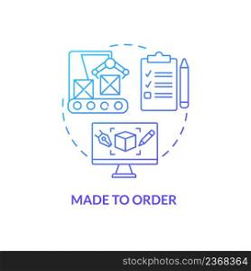 Made to order blue gradient concept icon. Customer personal requirements. Type of products abstract idea thin line illustration. Isolated outline drawing. Myriad Pro-Bold font used. Made to order blue gradient concept icon