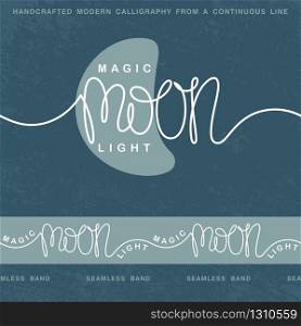 Magic moon light. Continuous linear calligraphy label and seamless ribbon with minimalistic inscription composition. Vector one line handwritten badge. Magic moon light. Continuous one line calligraphy label and seamless ribbon. Vector one line handwritten badge