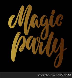 Magic party. Lettering phrase for postcard, banner, flyer. Vector illustration