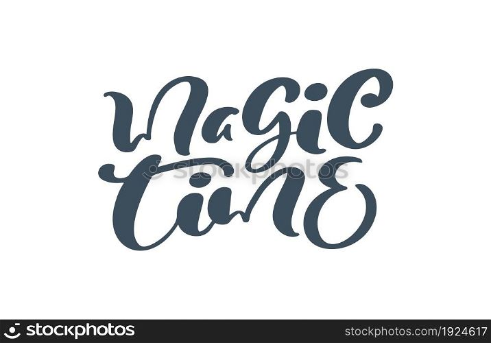 Magic time lettering calligraphy christmas text on white isolated. Text for cards invitations, templates with hand drawn lettering. Stock vector illustration.. Magic time lettering calligraphy christmas text on white isolated. Text for cards invitations, templates with hand drawn lettering. Stock vector illustration