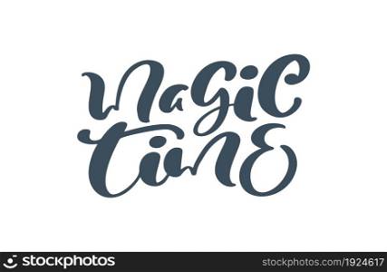 Magic time lettering calligraphy christmas text on white isolated. Text for cards invitations, templates with hand drawn lettering. Stock vector illustration.. Magic time lettering calligraphy christmas text on white isolated. Text for cards invitations, templates with hand drawn lettering. Stock vector illustration