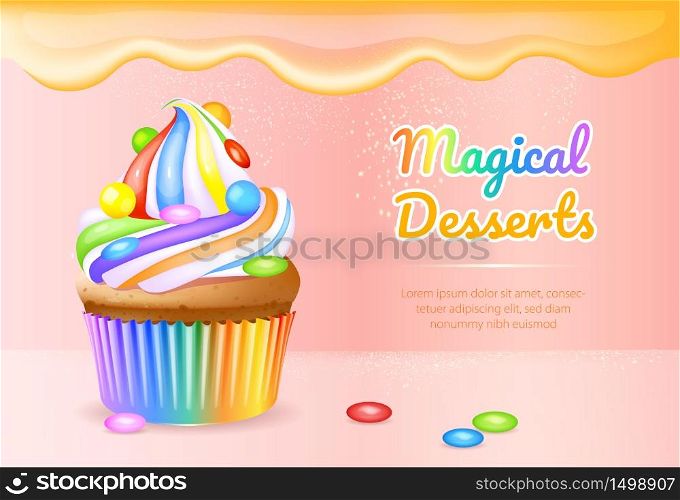 Magical desserts realistic vector product ads banner template. Cupcake with dragee and cream 3d mock up design. Sweet pastry advertisement horizontal printable flyer, brochure with text space. Magical desserts realistic vector product ads banner template