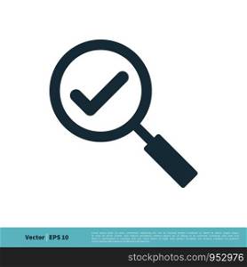 Magnifying Glass and Check Mark Icon Vector Logo Template Illustration Design. Vector EPS 10.