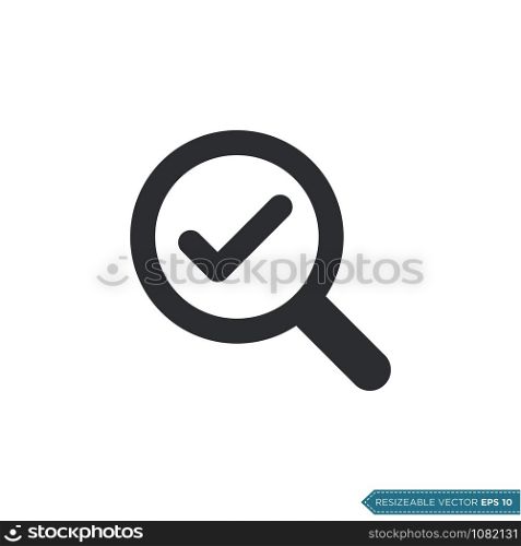 Magnifying Glass Check Mark Icon Vector Template Illustration Design
