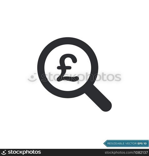 Magnifying Glass Pound Sterling Sign Icon Vector Template Illustration Design
