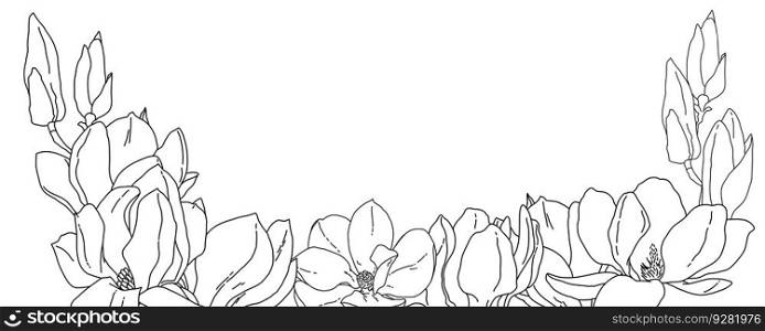 Magnolia flowers in bloom frame border template. Hand drawn realistic detailed vector illustration. Black and white outline clipart isolated.. Magnolia flowers in bloom frame border template. Hand drawn realistic detailed vector illustration. Black and white outline clipart.