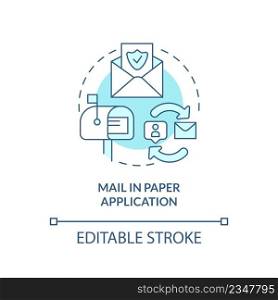 Mail in paper application turquoise concept icon. Send letter. Way to get insurance abstract idea thin line illustration. Isolated outline drawing. Editable stroke. Arial, Myriad Pro-Bold fonts used. Mail in paper application turquoise concept icon