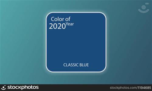 Main color of year 2020 Classic blue. Swatch trend color for fashion industry. Seasonal backgrounds projects. Mockup. Vector illustration EPS 10