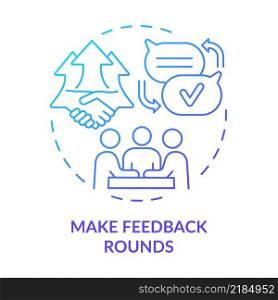 Make feedback rounds blue gradient concept icon. Employee engagement abstract idea thin line illustration. Recognize and honor employee achievement. Isolated outline drawing. Myriad Pro-Bold font used. Make feedback rounds blue gradient concept icon