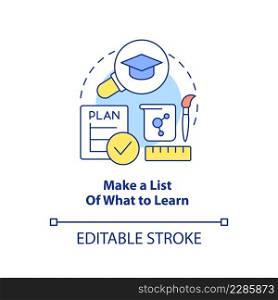 Make list of what to learn concept icon. Adopting lifelong learning abstract idea thin line illustration. Isolated outline drawing. Editable stroke. Arial, Myriad Pro-Bold fonts used. Make list of what to learn concept icon