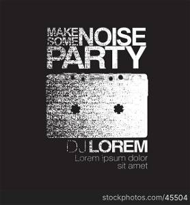 Make some noise. Night Party flyer. Black and white. No signal background. Vector illustration.