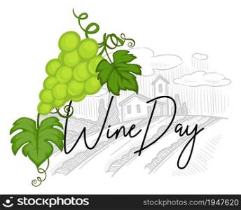 Making and tasting of wine, poster with grapes, calligraphic text and countryside rancho or house. Agriculture and preparing alcoholic beverages. Monochrome sketch outline, vector in flat style. Wine day, countryside house and grapes poster
