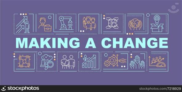 Making change and transformation word concepts banner. Social enterprise. Infographics with linear icons on purple background. Isolated creative typography. Vector outline color illustration with text. Making change and transformation word concepts banner