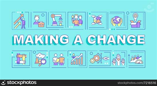 Making change word concepts banner. Social entrepreneurship. Infographics with linear icons on blue background. Isolated creative typography. Vector outline color illustration with text. Making change word concepts banner
