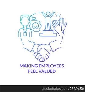 Making employees feel valued blue gradient concept icon. Worker motivation for company success. HR skills abstract idea thin line illustration. Isolated outline drawing. Myriad Pro-Bold font used. Making employees feel valued blue gradient concept icon