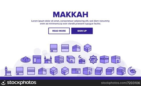 Makkah Islamic Religious Building Landing Web Page Header Banner Template Vector. Makkah Collection Of Religion Architecture Construction, Mecca Mosque Illustrations. Makkah Islamic Religious Building Landing Header Vector