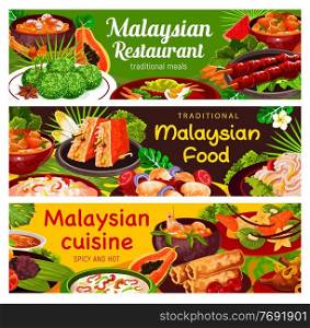 Malaysian cuisine food vector banners of vegetable, seafood and meat meal dishes. Shrimp noodle soup, rice dessert and coconut beef stew, egg curry, chicken satay, prawn spring rolls and veggie salad. Malaysian cuisine food banners, Asian meal dishes