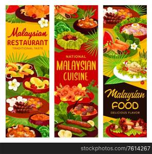 Malaysian cuisine restaurant menu meals banners. Meals with chicken and fish meat, hot curry and noodle soups, stewed vegetables, fruit salads and desserts. Malaysian national food. Malaysian cuisine restaurant meals banners