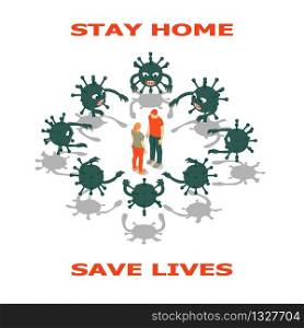 Man and woman are surrounded by viruses. People with viruses on a white background, stay home save lives text.