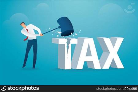 Man destroying the word tax with a hammer. vector illustration EPS10
