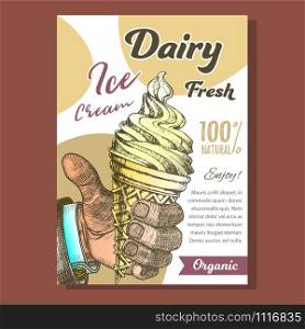 Man Hand Holding Ice Cream Cone Poster Vector. Delicious Sweet Cool Dessert Ice Cream Scoop In Waffle Gelato Cornet Concept. Refreshing Dairy Soft Tasty Summer Food Designed Template Illustration. Man Hand Holding Ice Cream Cone Poster Vector