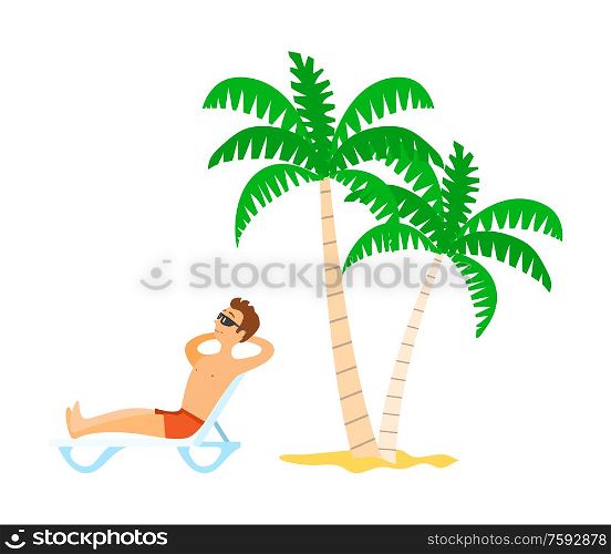 Man in shorts lying on chaise lounge, person wearing sunglasses sunbathing near palm trees. Element of relaxing male on beach, resting tourist vector. Person Lying on Chaise Lounge, Sunbathing Vector