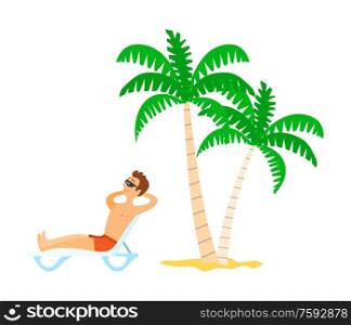 Man in shorts lying on chaise lounge, person wearing sunglasses sunbathing near palm trees. Element of relaxing male on beach, resting tourist vector. Person Lying on Chaise Lounge, Sunbathing Vector