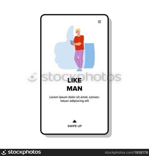 Man Like Gesturing And Approving Service Vector. Man Like Gesture And Approve Success Quality Product Or Rating Photography In Social Media. Character Web Flat Cartoon Illustration. Man Like Gesturing And Approving Service Vector
